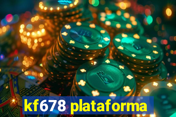 kf678 plataforma